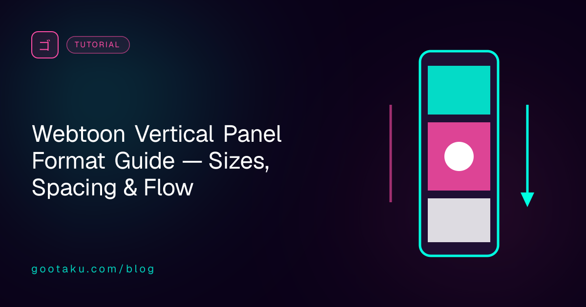 Webtoon Vertical Panel Format Guide — Sizes, Spacing & Flow | Gootaku